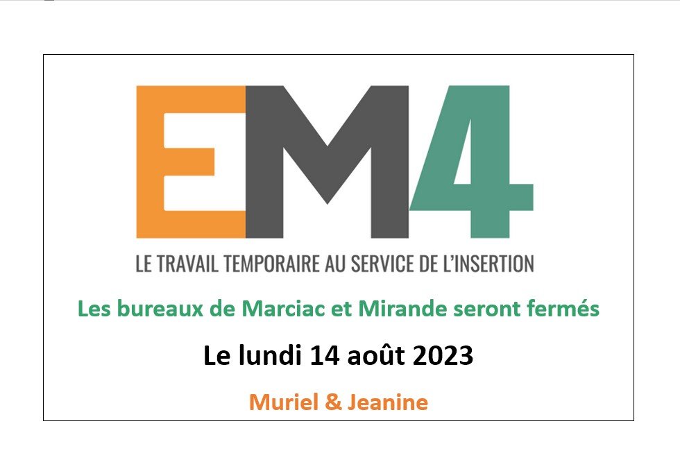 EM4 - Le travail temporaire au service de l'insertion : FERMETURE EXCEPTIONNELLE